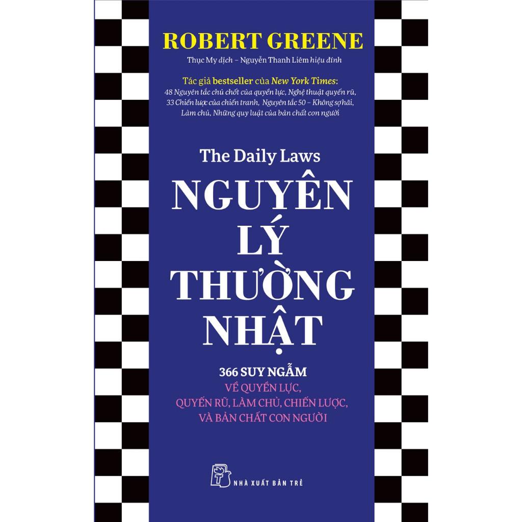 Nguyên Lý Thường Nhật: 366 Suy Ngẫm Về Quyền Lực, Quyến Rũ, Làm Chủ, Chiến Lược, Và Bản Chất Con Người - Bản Quyền