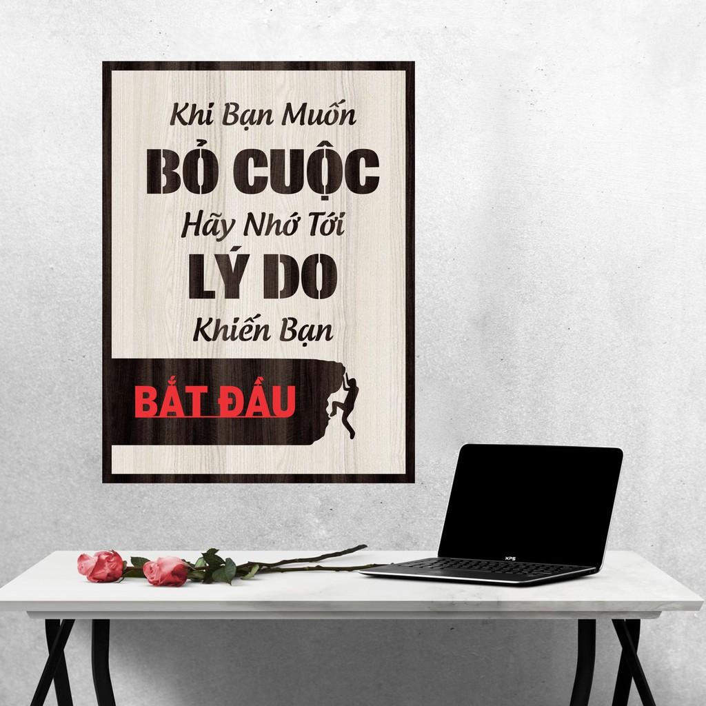 Tranh gỗ DECOR - SLOGAN tạo động lực, Truyền cảm hứng - Khi bạn muốn bỏ cuộc hãy nhớ đến lý do khiến bạn bắt đầu