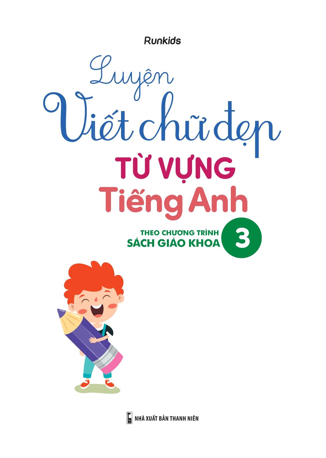 Luyện Viết Chữ Đẹp Từ Vựng Tiếng Anh - Theo Chương Trình Sách Giáo Khoa 3