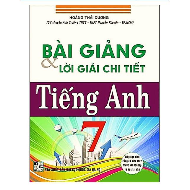 Sách - Bài giảng và lời giải chi tiết tiếng anh lớp 7