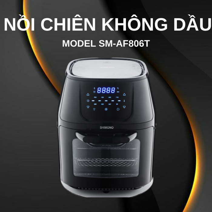 Nồi Chiên Không Dầu Shimono SM-AF806T - Hàng Chính Hãng