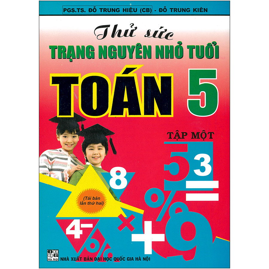 Thử Sức Trạng Nguyên Nhỏ Tuổi Toán 5 Tập 1