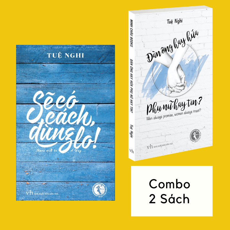 Combo Tuệ Nghi:"Sẽ Có Cách Đừng Lo"+"Đàn Ông Hay Hứa Phụ Nữ Hay Tin"