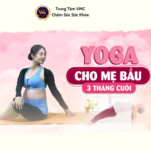 Khóa Học Video Online Yoga Cho Mẹ Bầu 3 Tháng Cuối - Trung Tâm Chăm Sóc Sức Khỏe VMC