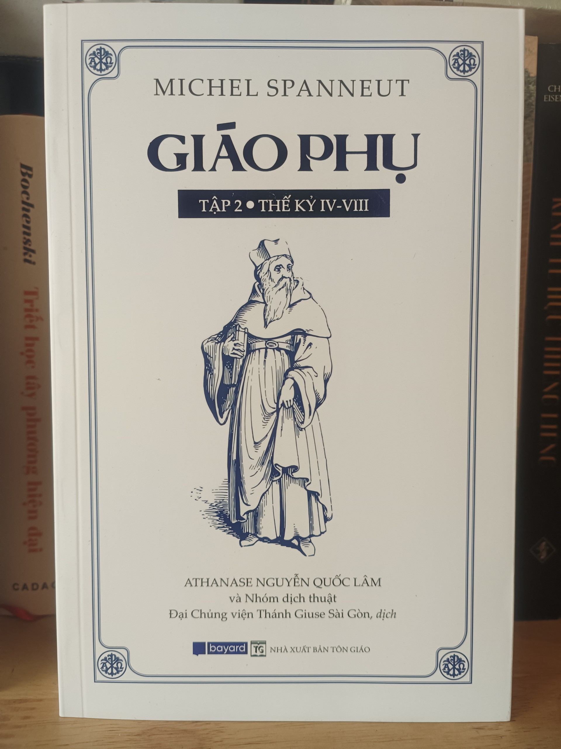 GIÁO PHỤ TẬP 1 – Thế kỷ I-IV và GIÁO PHỤ TẬP 2 – Thế kỷ IV-VIII – Athanase Nguyễn Quốc Lâm dịch – Nxb Tôn Giáo