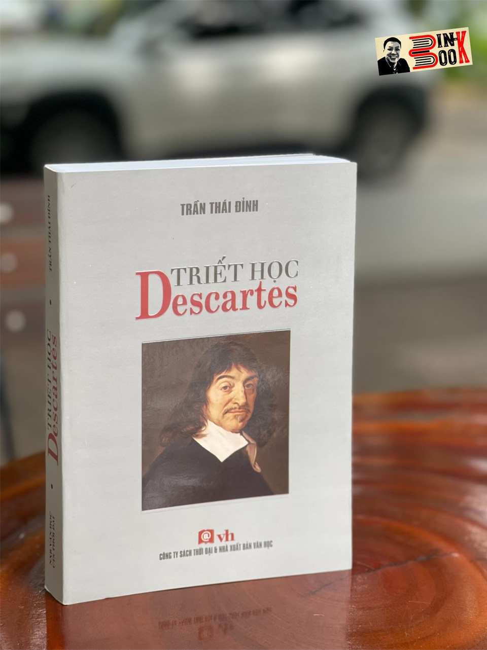 Hình ảnh TRIẾT HỌC DESCARTES - Trần Thái Đỉnh – Công Ty Sách Thời Đại – NXB Văn Học