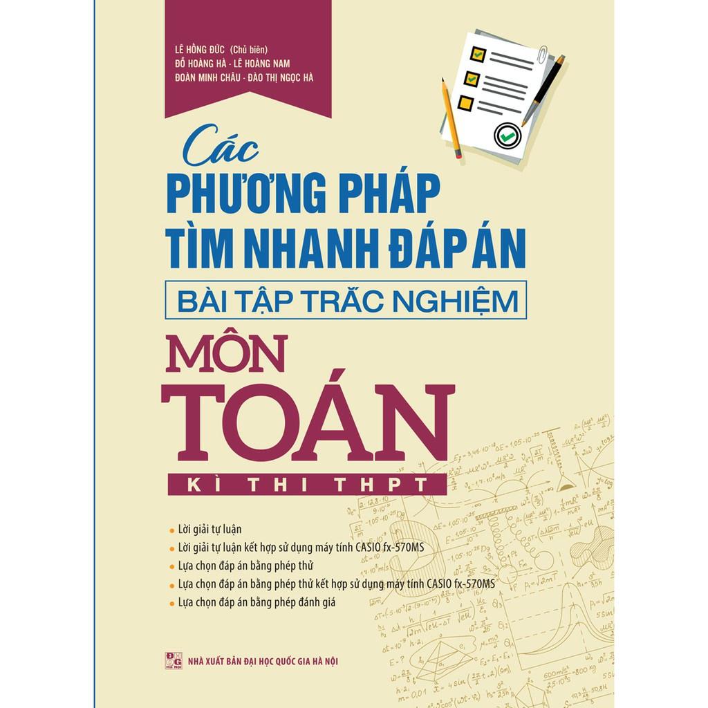 Các Phương Pháp Tìm Nhanh Đáp Án - Bài Tập Trắc Nghiệm Môn Toán Kì Thi THPT - Bản Quyền