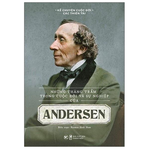 Những thăng trầm trong cuộc đời và sự nghiệp của Anderrsen - Bàn Quyền