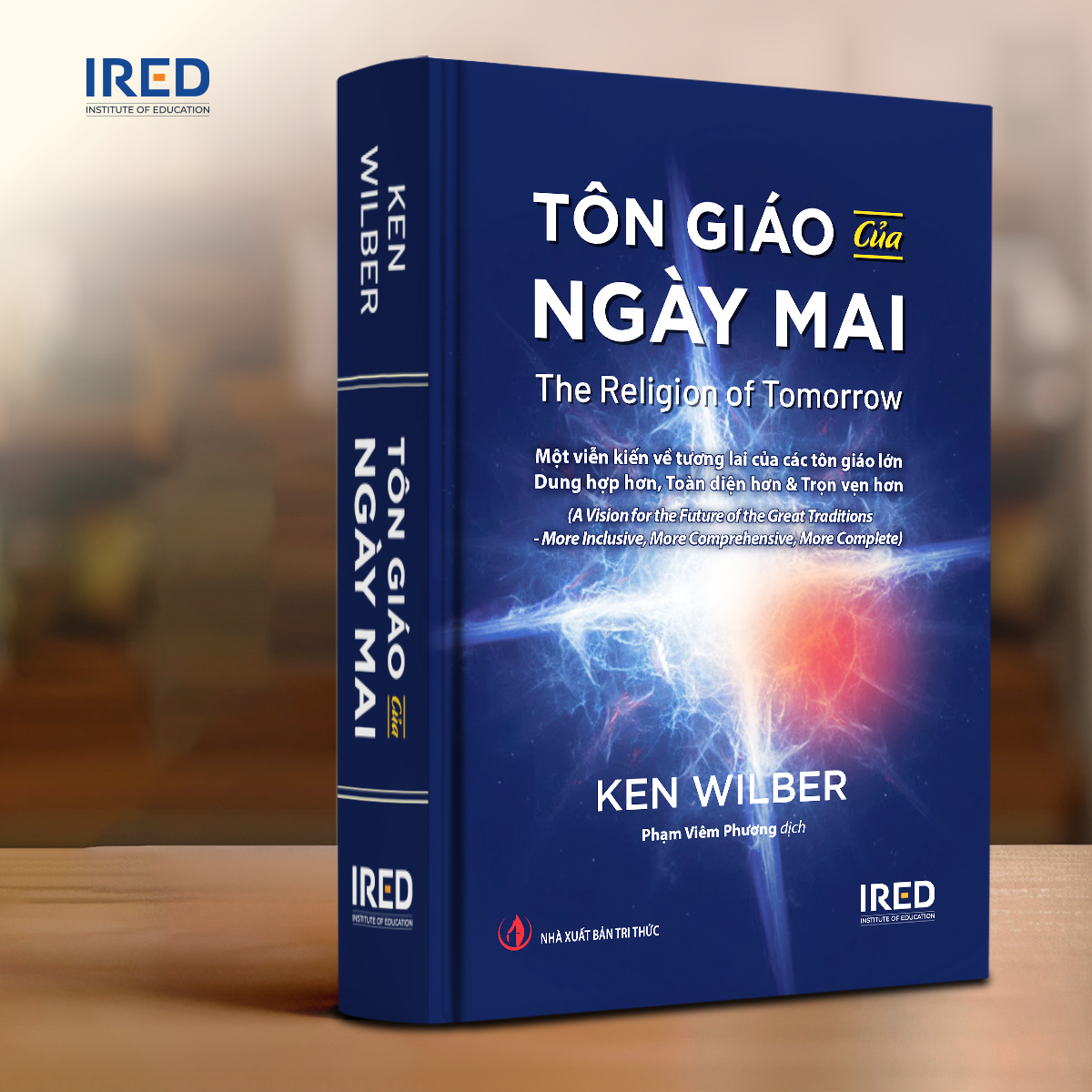 Sách - Tôn giáo của ngày mai (The Religion of Tomorrow) - Ken Wilber - IRED Books