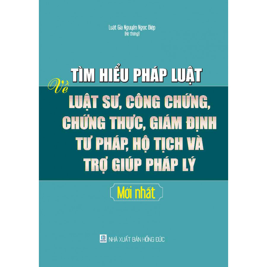 Tìm hiểu pháp luật về luật sư, công chứng, chứng thực, giám định tư pháp, hộ tịch và trợ giúp pháp lý mới nhất