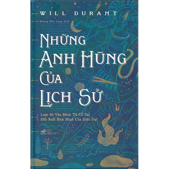 Những Anh Hùng Của Lịch Sử - Will Durant - Hoàng Đức Long dịch