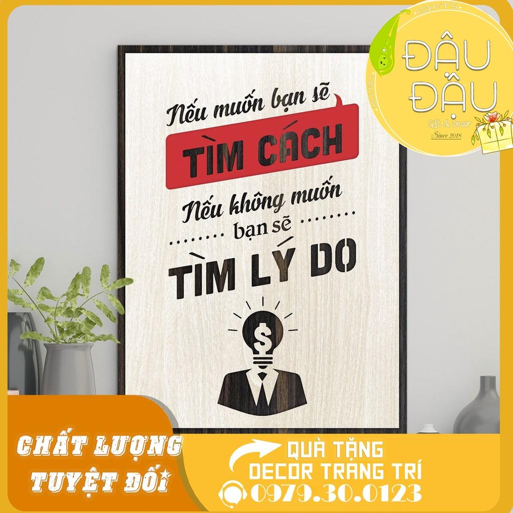 Tranh Quotes hay "Nếu muốn bạn sẽ tìm cách nếu không muốn bạn sẽ tìm lý do"