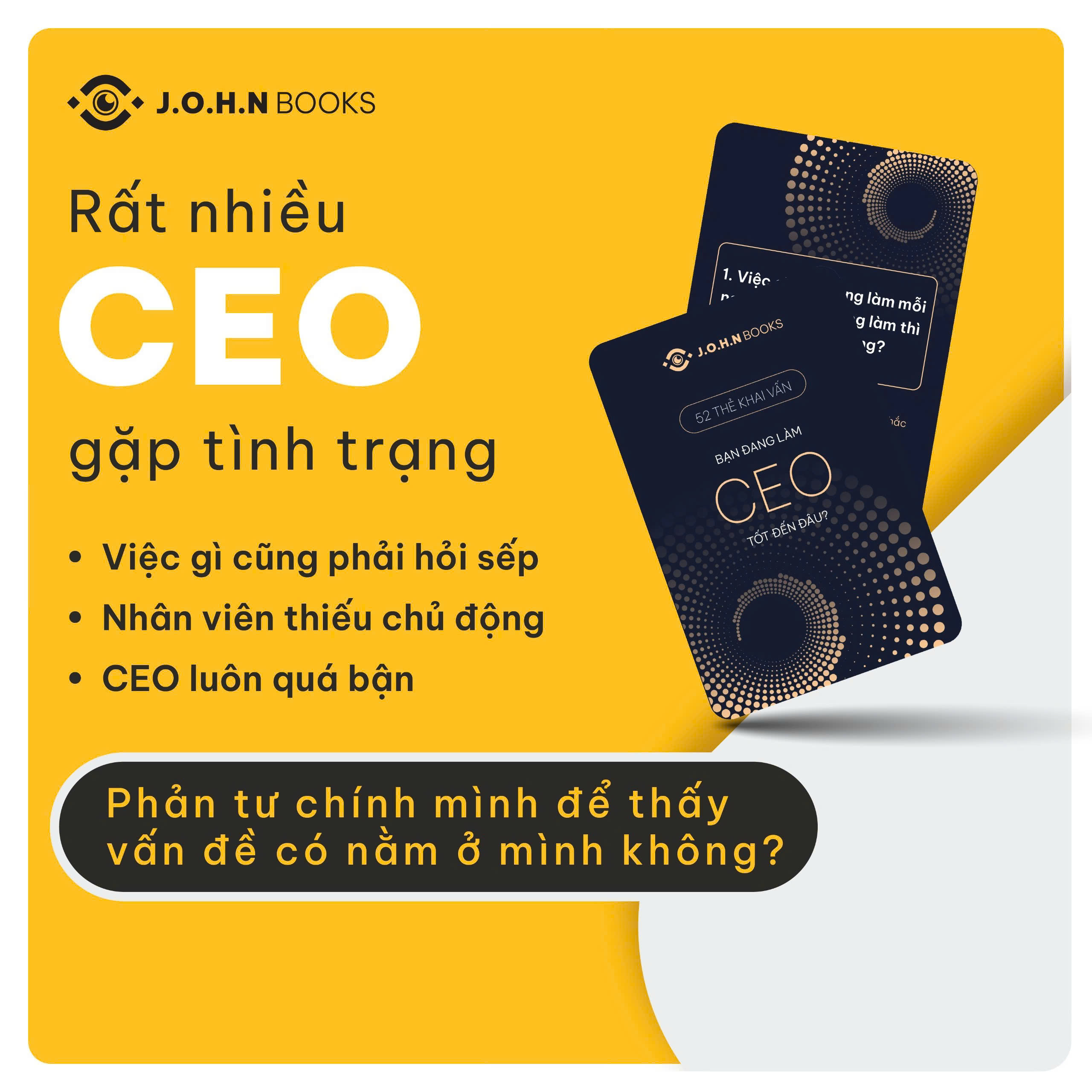 Bộ thẻ 52 câu hỏi dành cho CEO – Công cụ tự đánh giá &amp; nâng cấp năng lực quản trị