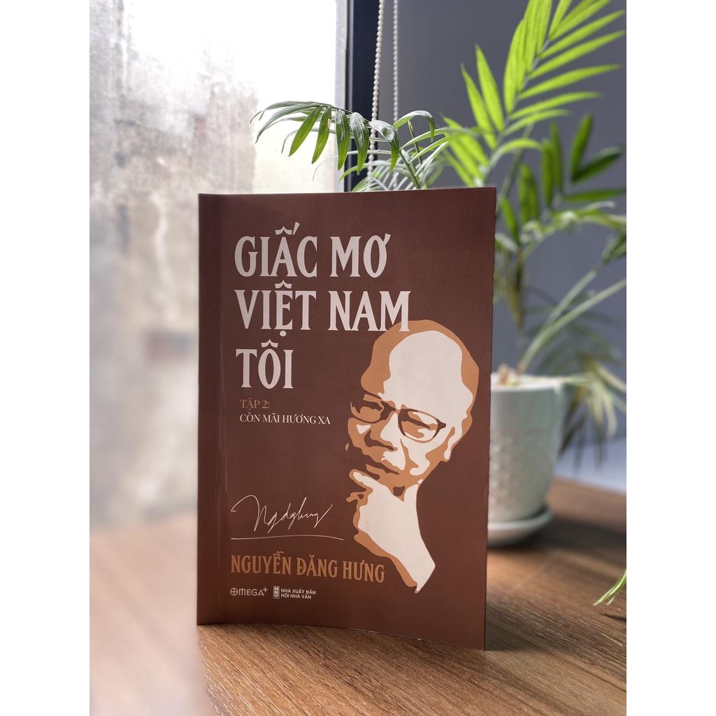 Sách Giấc Mơ Việt Nam Tôi - Tập 2: Còn Mãi Hương Xa - Alphabooks - BẢN QUYỀN