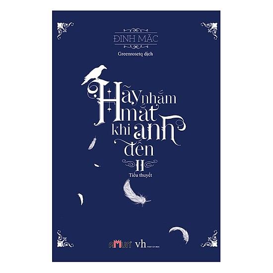 Một cuốn tiểu thuyết ngọt ngào như mật: Hãy nhắm mắt khi anh đến T2 -2019