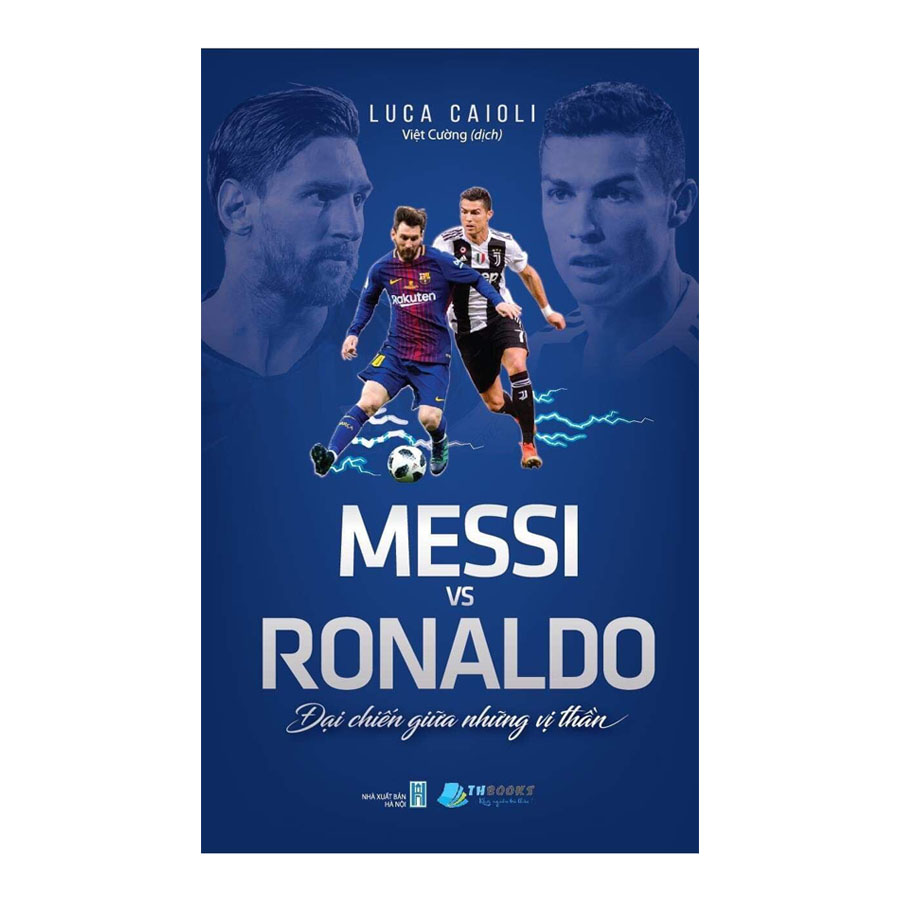 Messi Vs Ronaldo - Đại Chiến Giữa Những Vị Thần