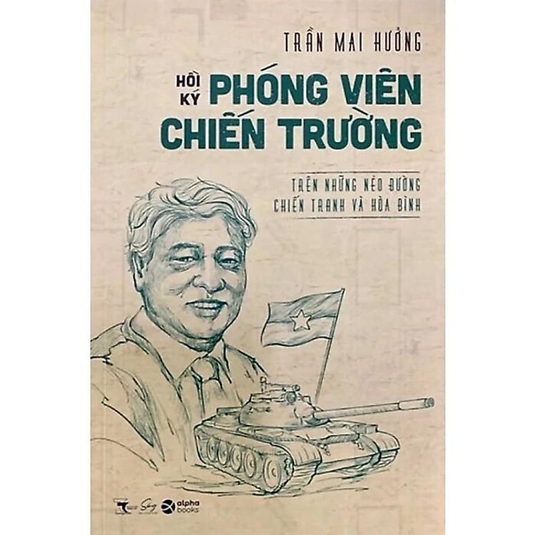 Hình ảnh [ThangLong Bookstore]Hồi Ký Phóng Viên Chiến Trường - Trần Mai Hưởng