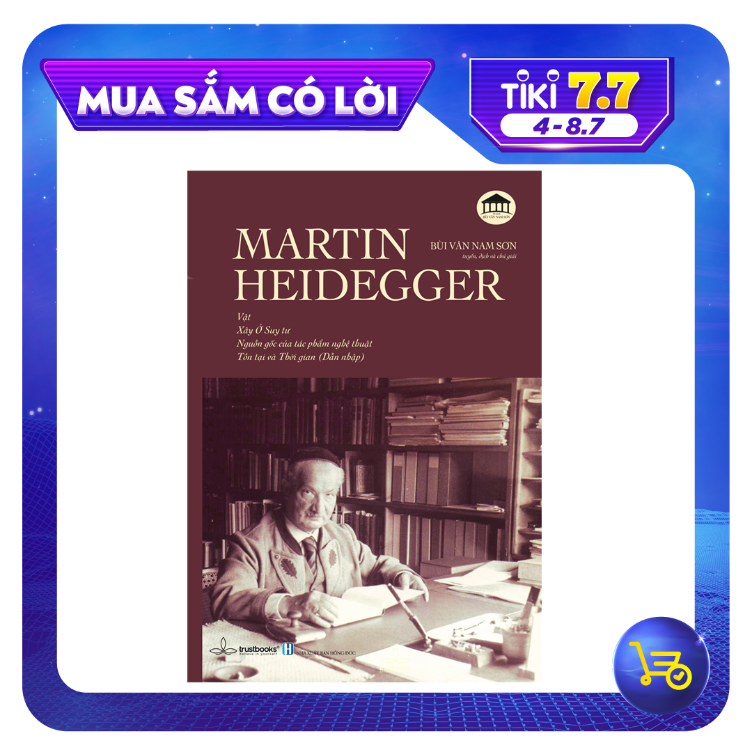 Hình ảnh MARTIN HEIDEGGER - Vật, Xây Ở Suy Tư, Nguồn Gốc Của Tác Phẩm Nghệ Thuật, Tồn Tại và Thời Gian