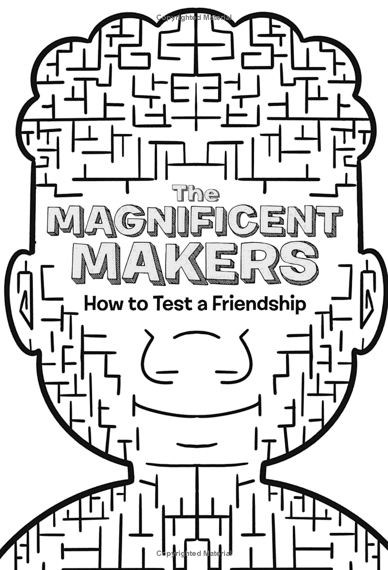 The Magnificent Makers #1: How To Test A Friendship