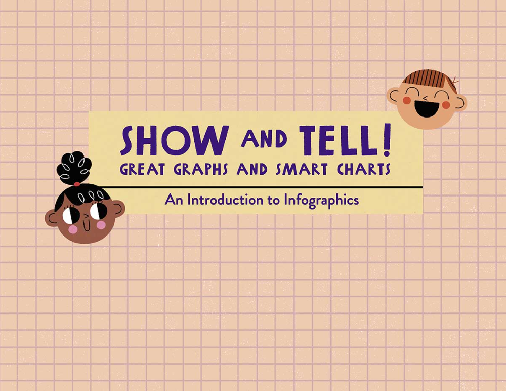 Show And Tell! Great Graphs And Smart Charts: An Introduction To Infographics