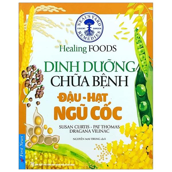 Sách Dinh Dưỡng Chữa Bệnh – Đậu, Hạt & Ngũ Cốc Tái Bản 2020