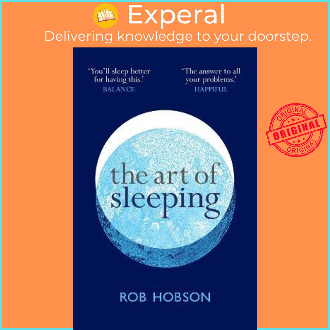 Sách - The Art of Sleeping : The Secret to Sleeping Better at Night for a Happier, by Rob Hobson