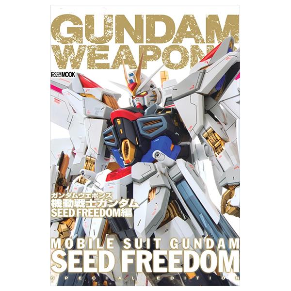 Sách ngoại văn: ガンダムウェポンズ 機動戦士ガンダムSEED FREEDOM編 - Gundam Weapon Mobile Suit Gundam Seed Freedom - Gundam Weapons Mobile Suit Gundam SEED FREEDOM Hen (Hobby Japan MOOK)