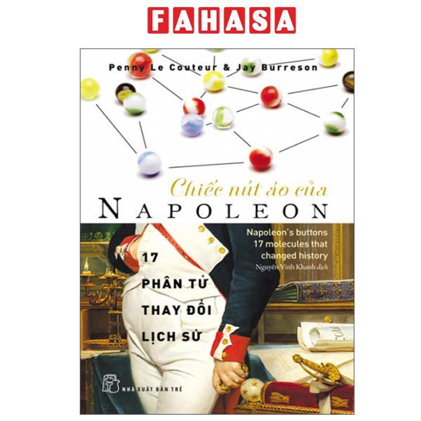 Sách - Chiếc Nút Áo Của Napoleon - 17 Phân Tử Thay Đổi Lịch Sử