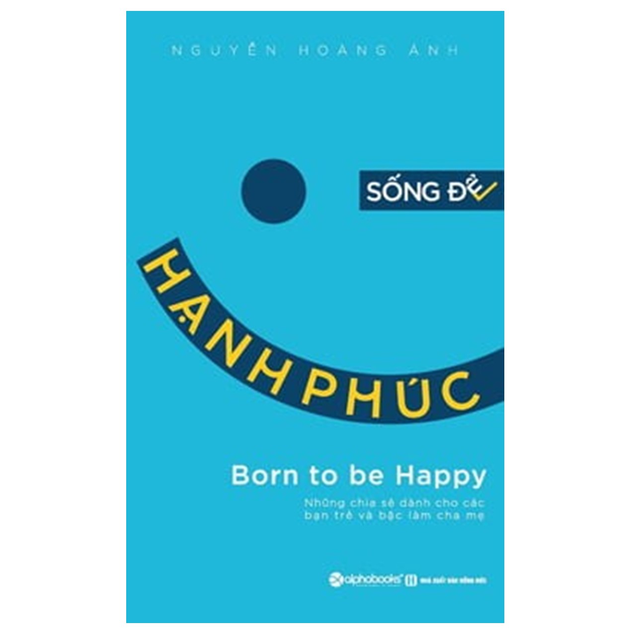Combo Thái Độ Sống Tích Cực: Sống Chậm Lại Rồi Mọi Chuyện Sẽ Ổn Thôi + Sống Để Hạnh Phúc