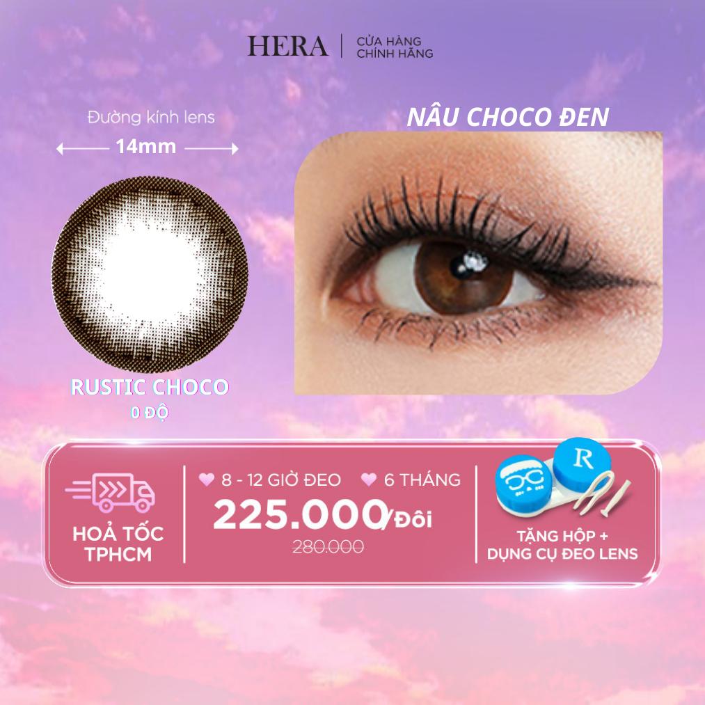 Kính Áp Tròng Hera Nâu Choco Đen 0 - 8 Độ RUSTIC CHOCO Nhập Khẩu Hàn Quốc Lens Cận 6 Tháng