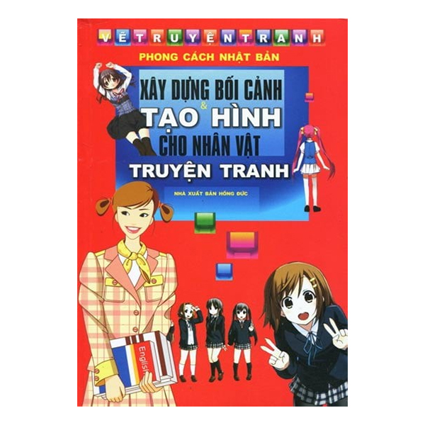 Vẽ Truyện Tranh Phong Cách Nhật Bản - Xây Dựng Bối Cảnh Và Tạo Hình Cho Nhân Vật Truyện Tranh