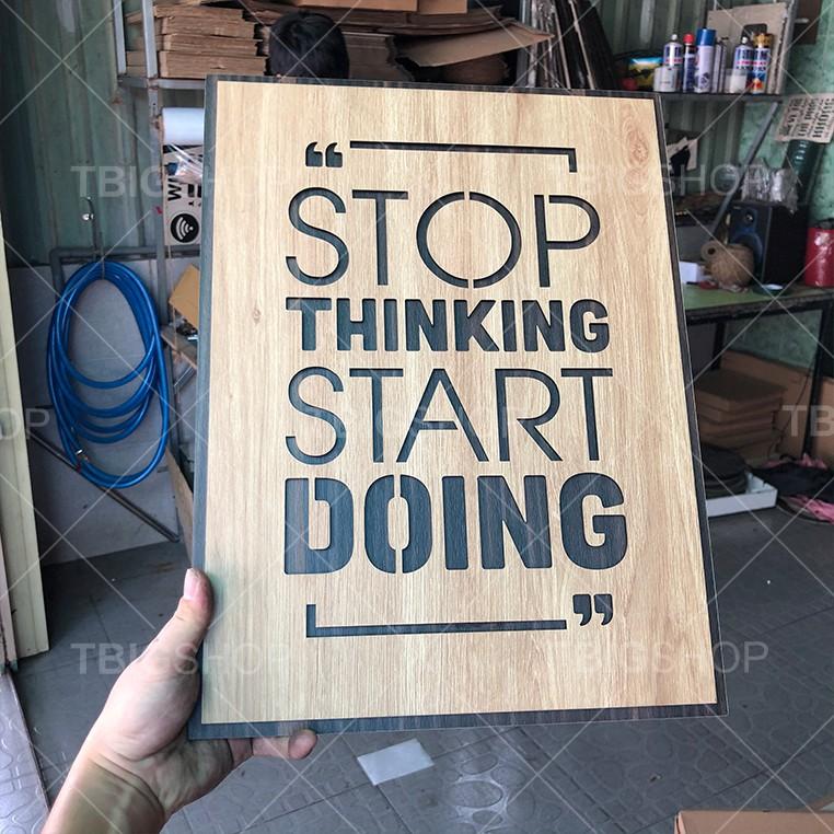 Tranh gỗ tạo động lực TBIG076E - Stop thinking start doing