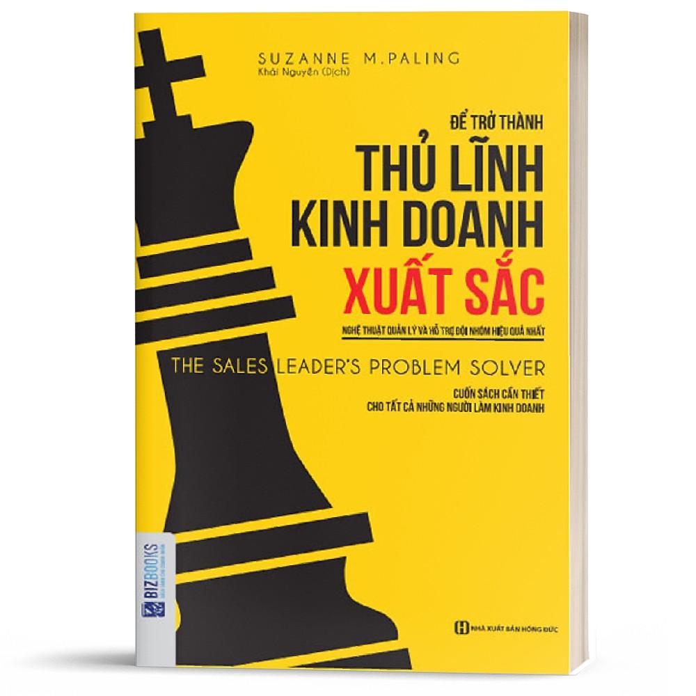 Sách - Để Trở Thành Thủ Lĩnh Kinh Doanh Xuất Sắc ( tặng kèm bookmark thiết kế)