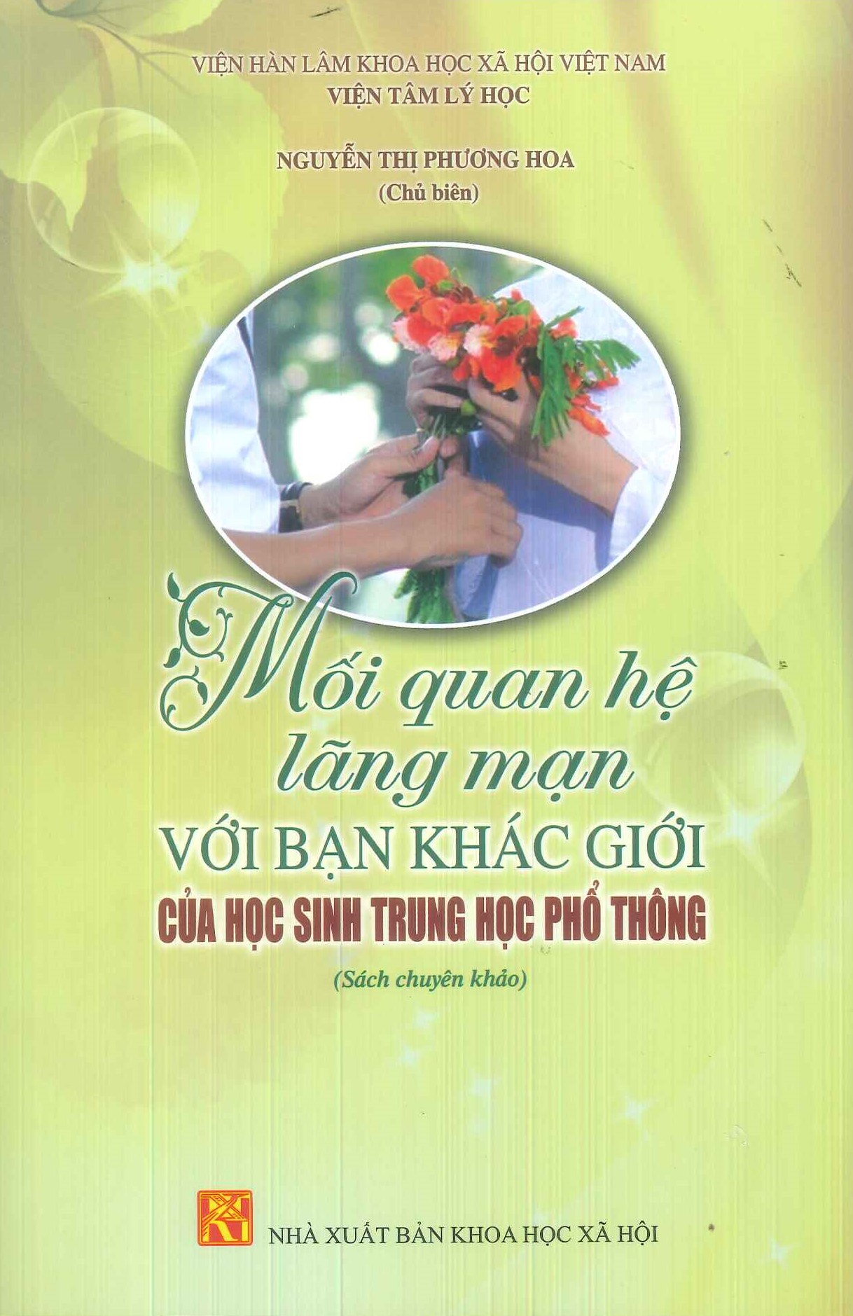 Mối Quan Hệ Lãng Mạn Với Bạn Khác Giới Của Học Sinh Trung Học Phổ Thông (Sách chuyên khảo) - Viện Tâm Lý Học - Nguyễn Thị Phương Hoa (Chủ biên)
