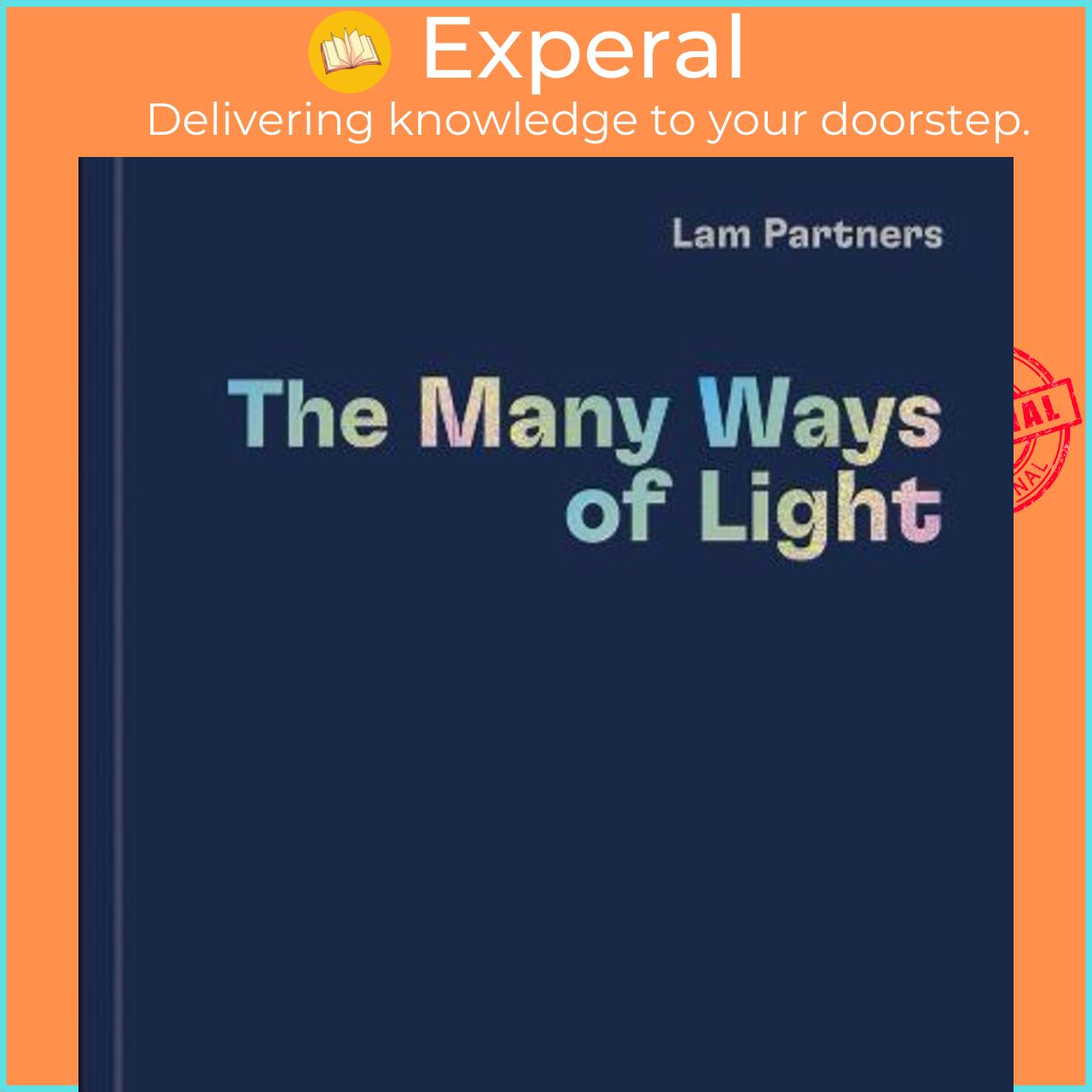 Sách - Lam Partners : The Many Ways of Light by Lam Partners