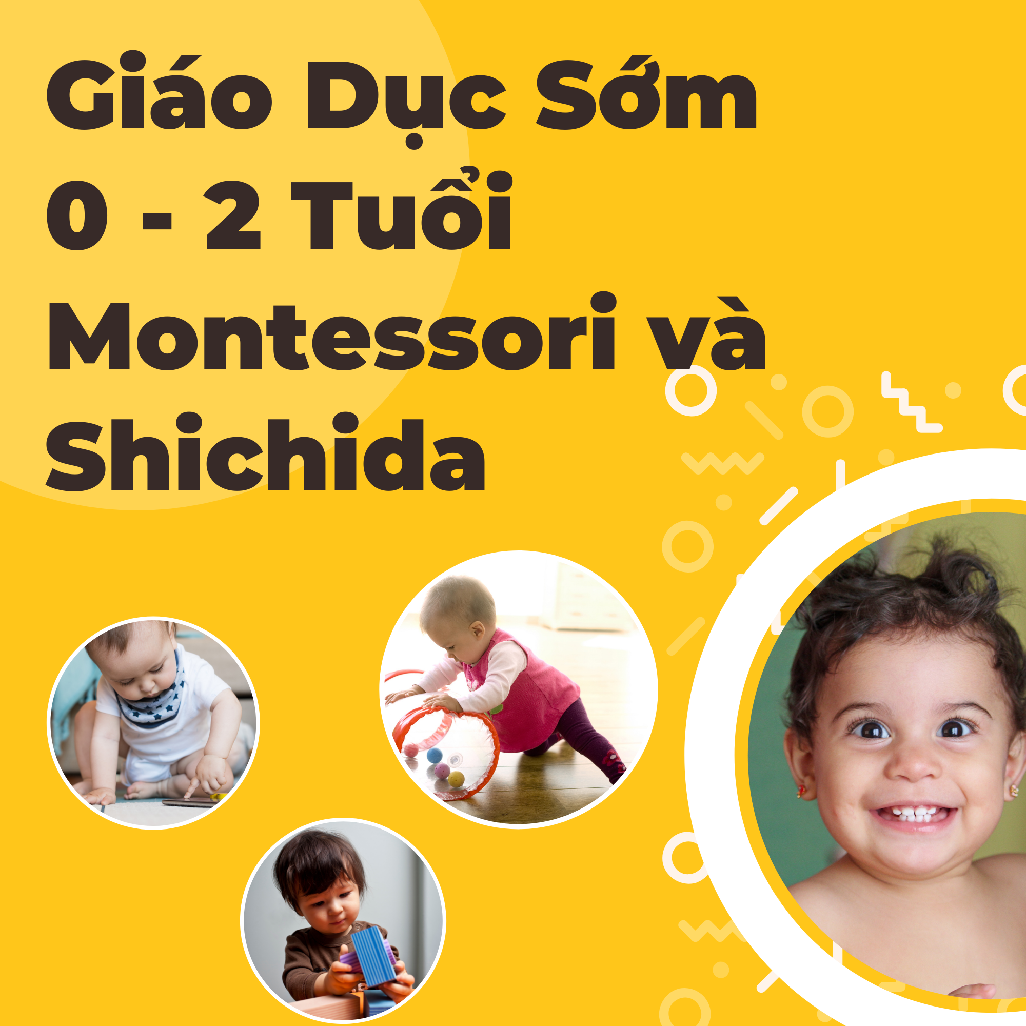 Khóa học Giáo dục sớm cho trẻ 0 - 2 tuổi theo phương pháp Montessori và Shichida