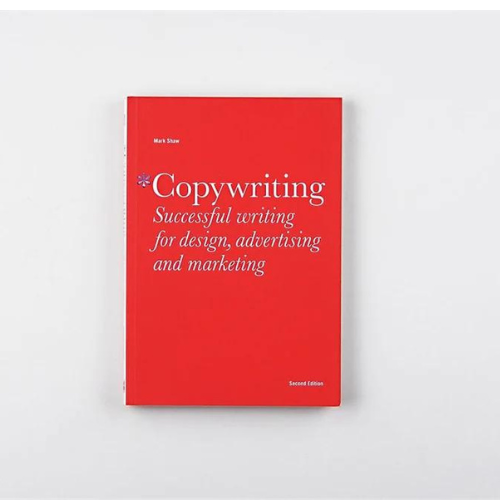 Copywriting: Successful Writing for Design, Advertising and Marketin