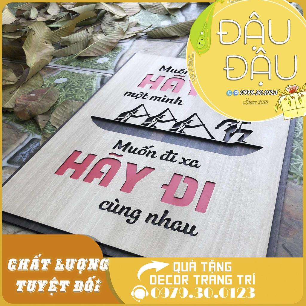 Tranh Tạo Động Lực “Muốn đi nhanh hãy đi một mình Muốn đi xa hãy đi cùng nhau”