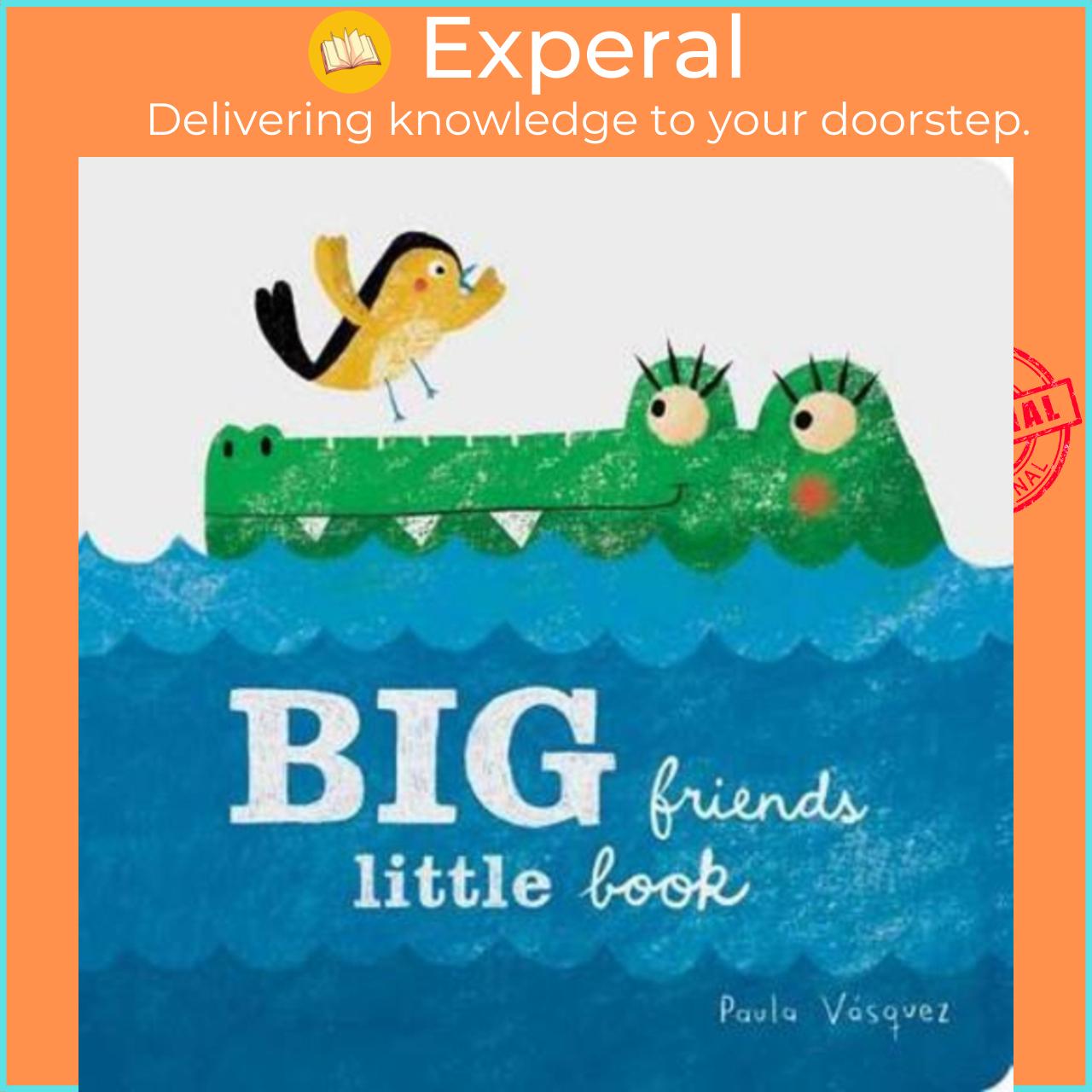 Sách - Big Friends, Little Book by Paula Vasquez (US edition, paperback)