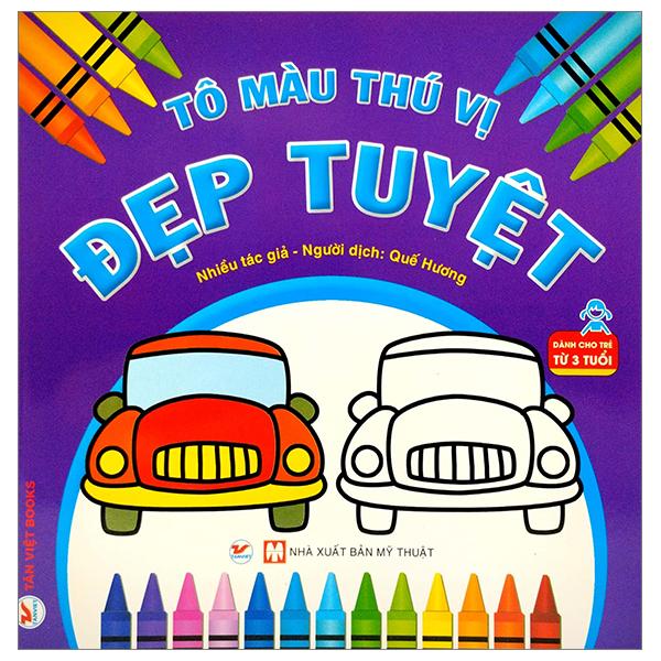 Tô Màu Thú Vị - Đẹp Tuyệt (Dành Cho Trẻ Từ 3 Tuổi)
