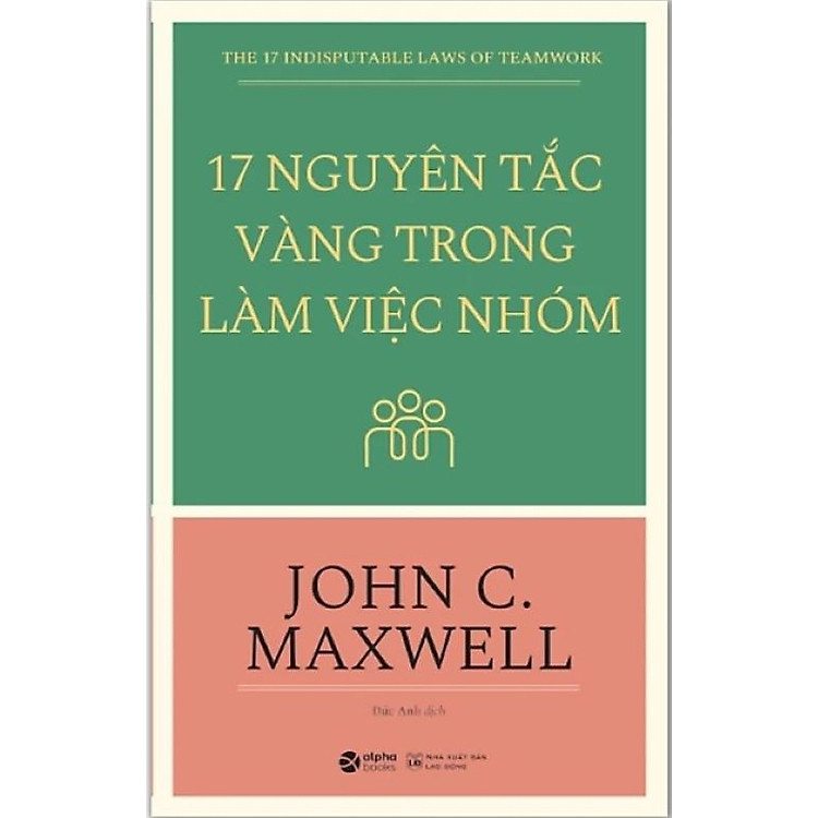 Trạm Đọc | 17 Nguyên Tắc Vàng Trong Làm Việc Nhóm