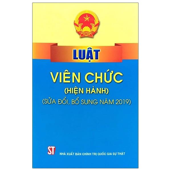 Luật Viên Chức Năm 2010 (Sửa Đổi, Bổ Sung Năm 2019)