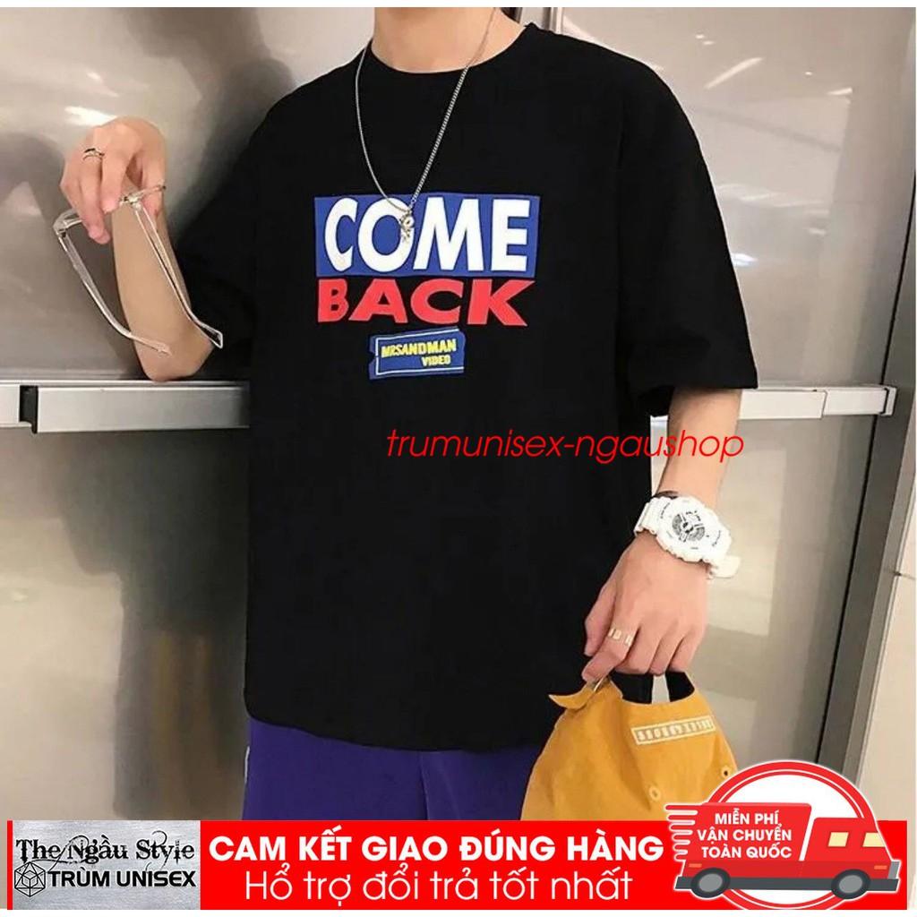 Áo thun Stee nam tay lỡ unisex form rộng overtee In Decal COME BACK chất vải cotton xịn Ngaushop Phillip