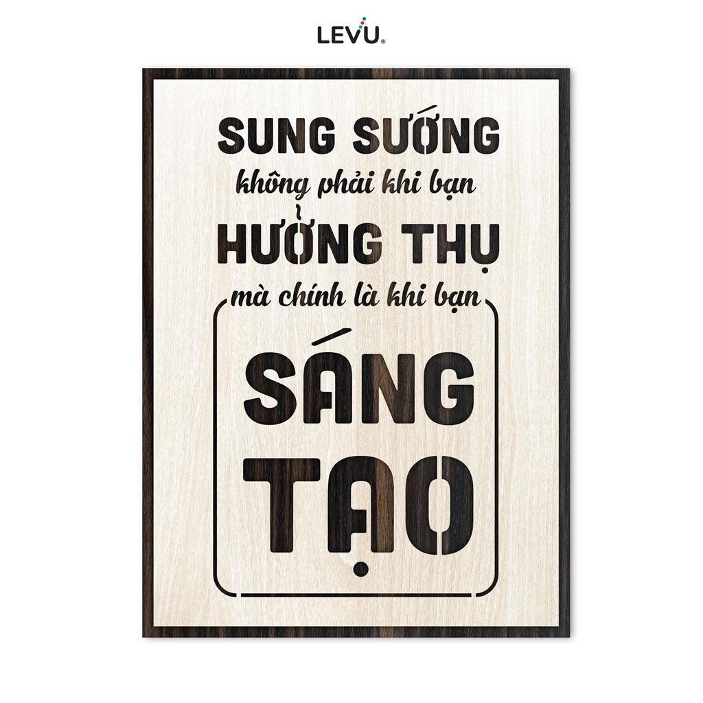 Tranh Slogan Doanh Nghiệp LEVU LV108 "Sung sướng không phải khi bạn hưởng thụ mà là khi bạn sáng tạo"