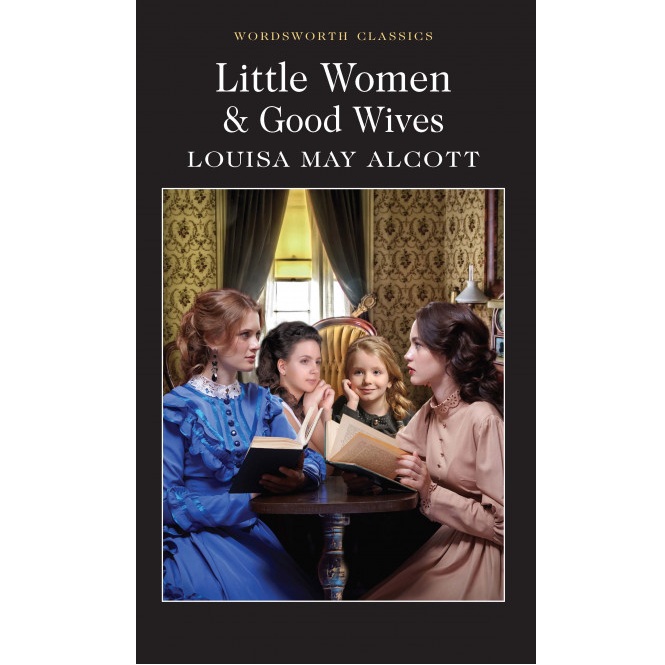 Little Women &amp; Good Wives (Wordsworth Classics)