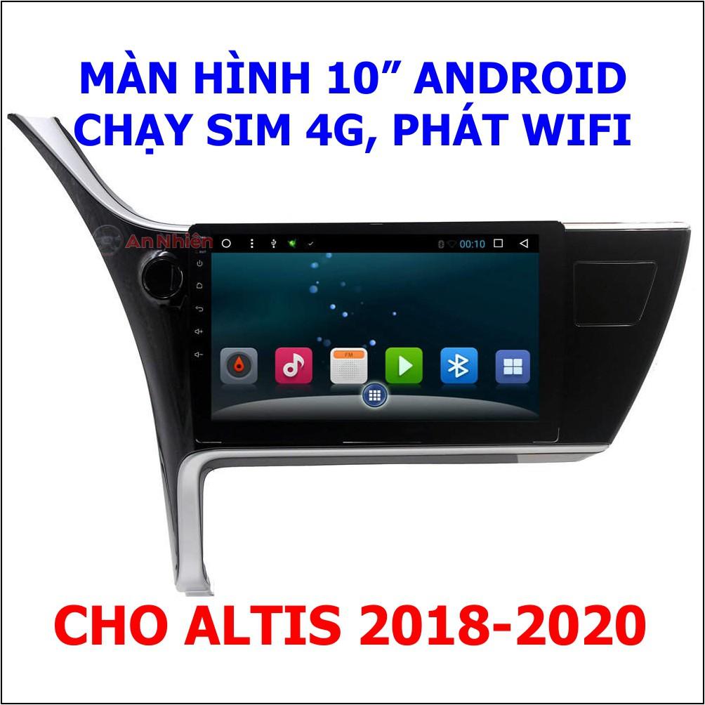 Màn Hình 10 inch Cho Xe ALTIS 2018-2020, Đầu DVD Android Tiếng Việt Kèm Mặt Dưỡng Giắc Zin Xe TOYOTA ALTIS