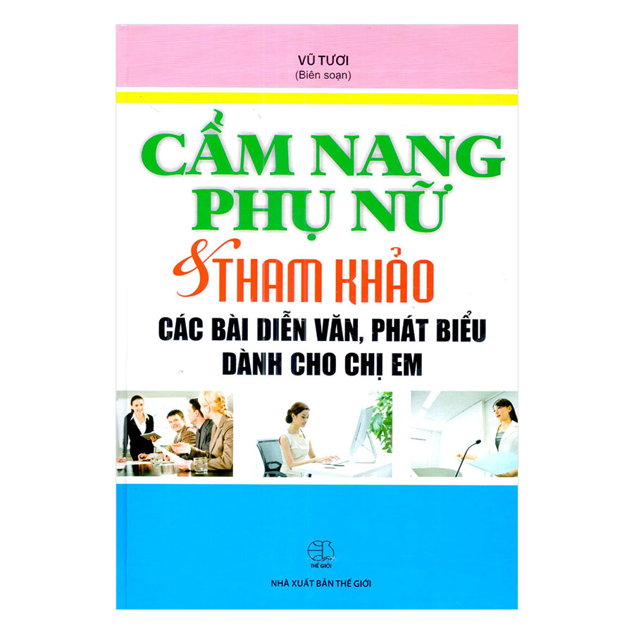 Cẩm Nang Phụ Nữ Và Tham Khảo Các Bài Diễn Văn, Phát Biểu Dành Cho Chị Em