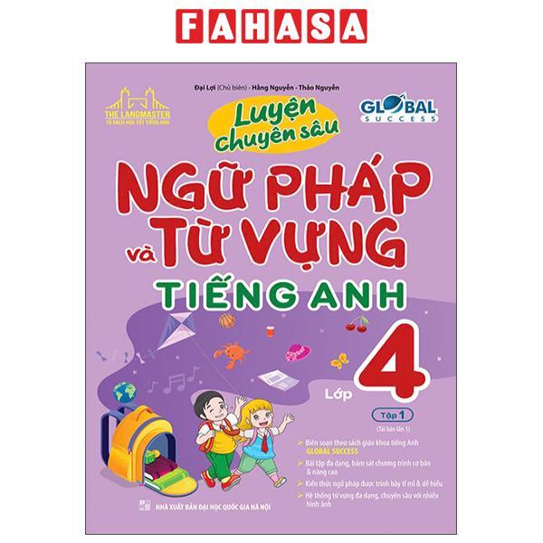 Sách - Global Success - Luyện Chuyên Sâu Ngữ Pháp Và Từ Vựng Tiếng Anh Lớp 4 - Tập 1 (Tái Bản 2025)