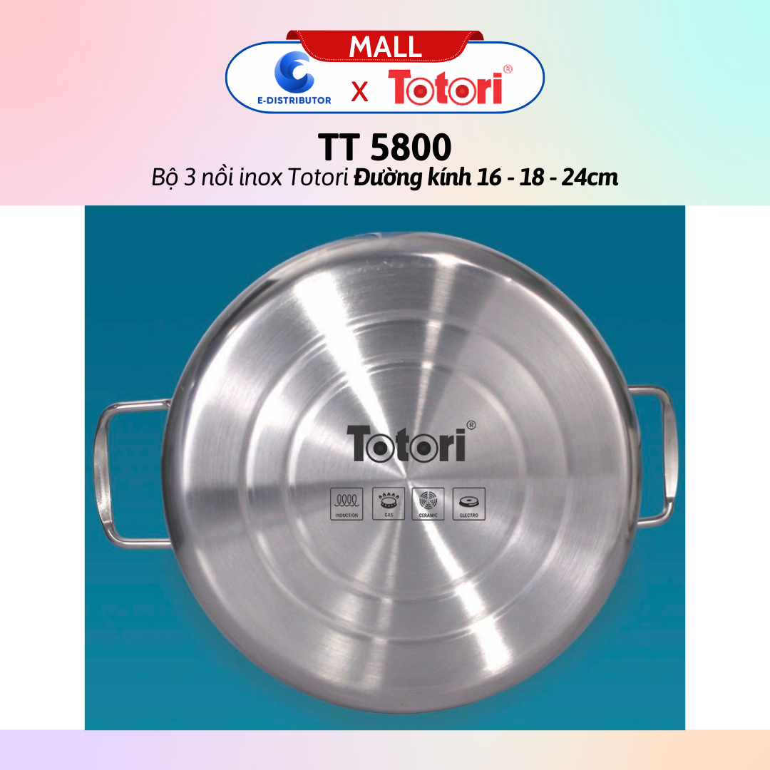 Bộ 3 nồi inox Totori TT 5800 - Đường kính 16-18-24cm - Hàng chính hãng