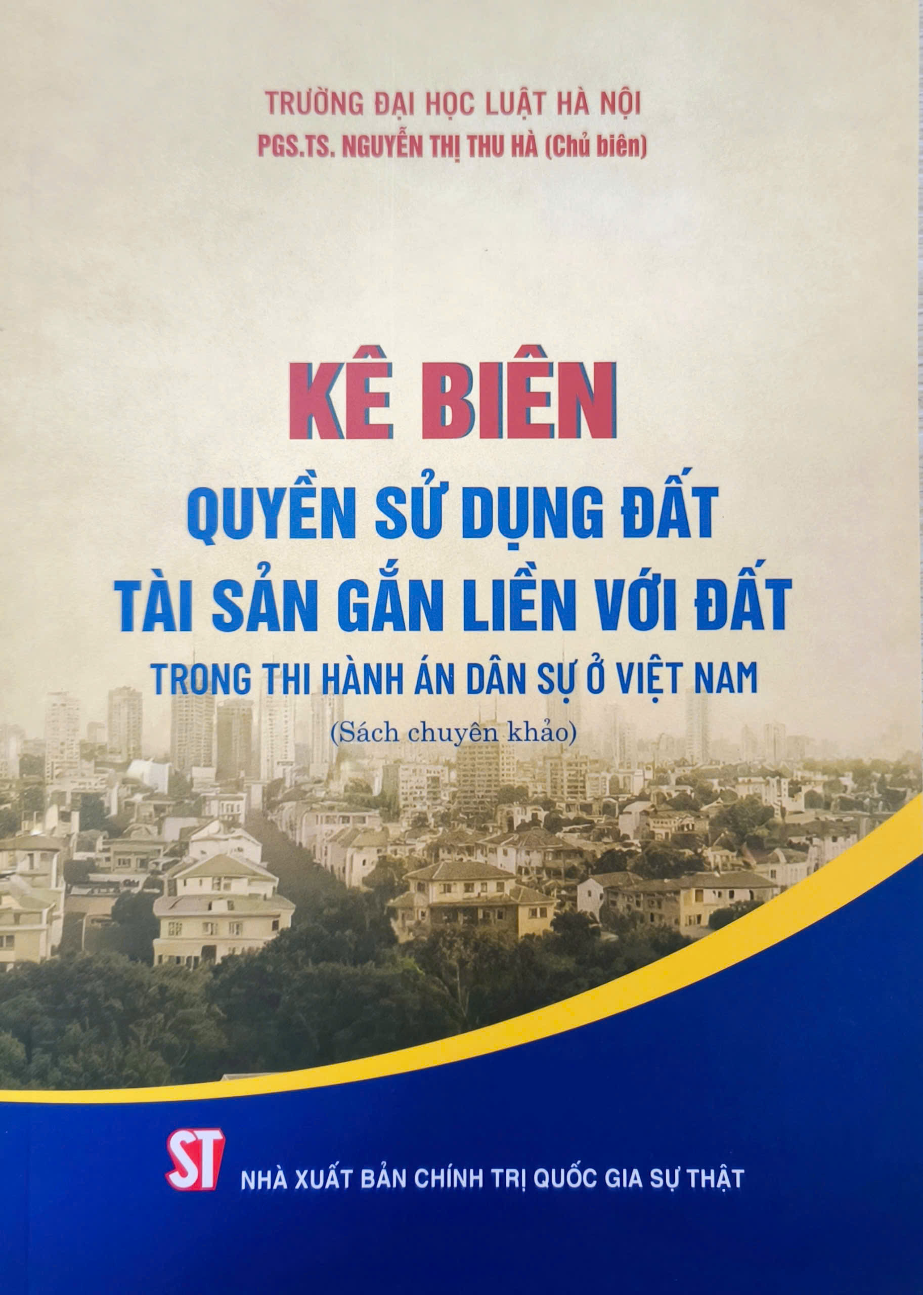 Kê biên quyền sử dụng đất tài sản gắn với đất trong thi hành án dân sự ở Việt Nam ( Sách tham khảo)